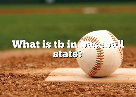 How Is 2B and <b>TB</b> Used <b>in Baseball</b>? 2B and <b>TB</b> are used to measure a player’s success and progress in a game. . Tb in baseball stats